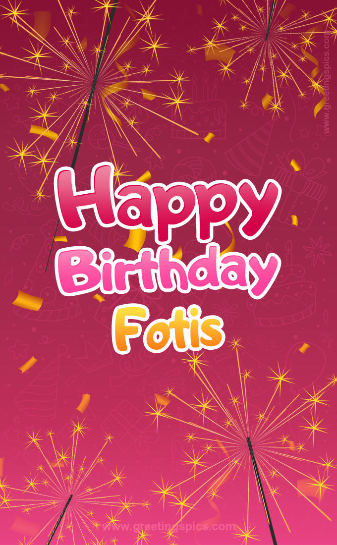 Happy Birthday Fotis Image with sparklers (tall rectangle shape picture)