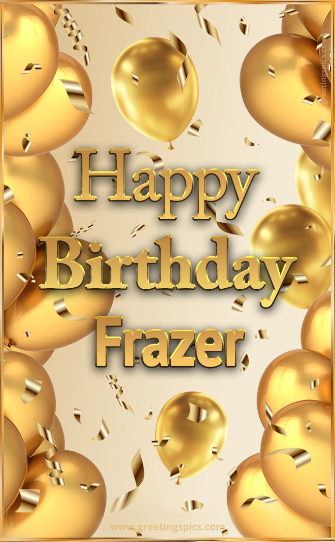 Happy Birthday Frazer Card with golden confetti and balloons (tall rectangle shape picture)