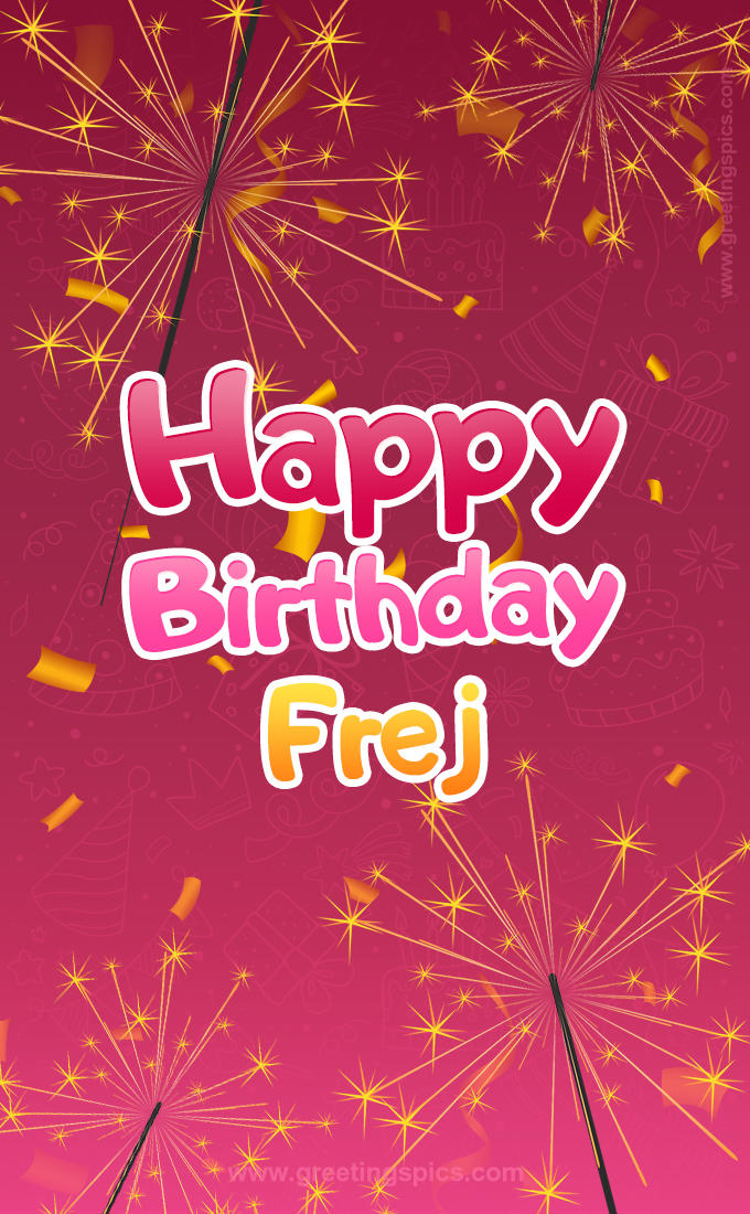 Happy Birthday Frej Image with sparklers (tall rectangle shape picture)