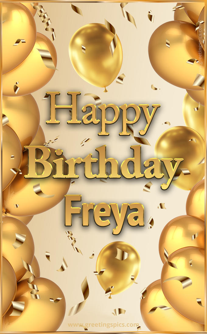 Happy Birthday Freya Card with golden confetti and balloons (tall rectangle shape picture)