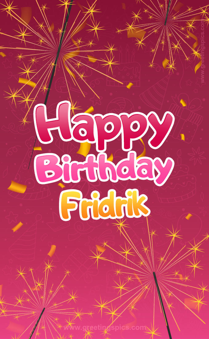 Happy Birthday Fridrik Image with sparklers (tall rectangle shape picture)