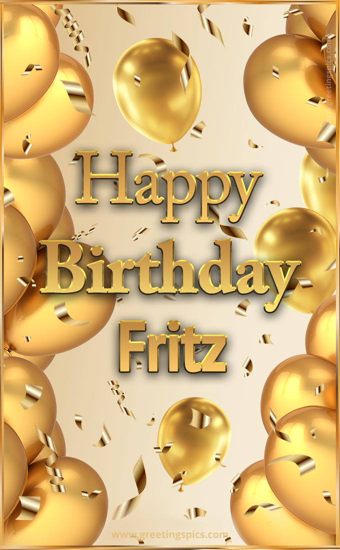 Happy Birthday Fritz Card with golden confetti and balloons (tall rectangle shape picture)