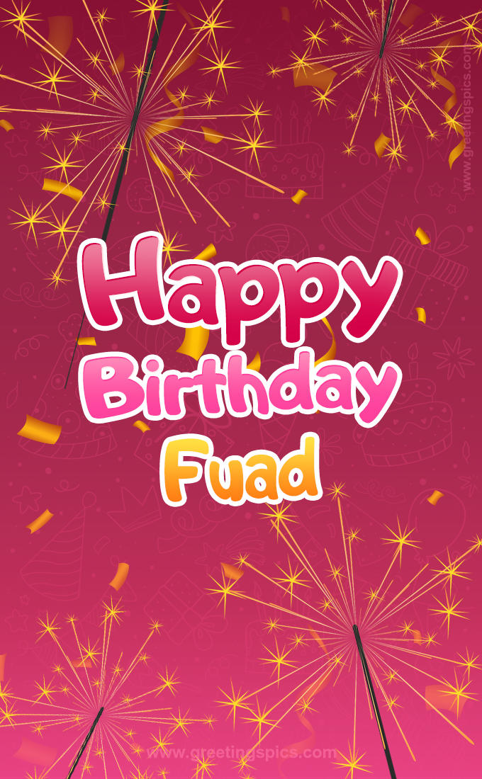 Happy Birthday Fuad Image with sparklers (tall rectangle shape picture)