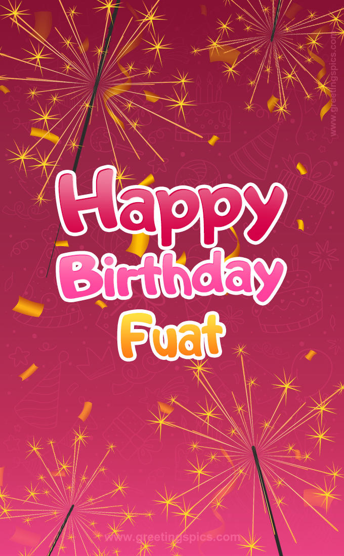 Happy Birthday Fuat Image with sparklers (tall rectangle shape picture)