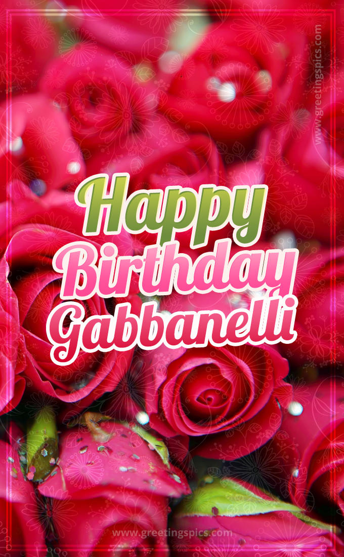 Happy Birthday Gabbanelli beautiful Image with red roses (tall rectangle shape picture)