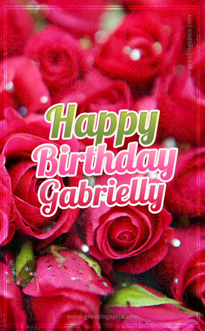 Happy Birthday Gabrielly beautiful Image with red roses (tall rectangle shape picture)