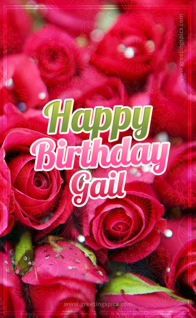 Happy Birthday Gail beautiful Image with red roses (tall rectangle shape picture)