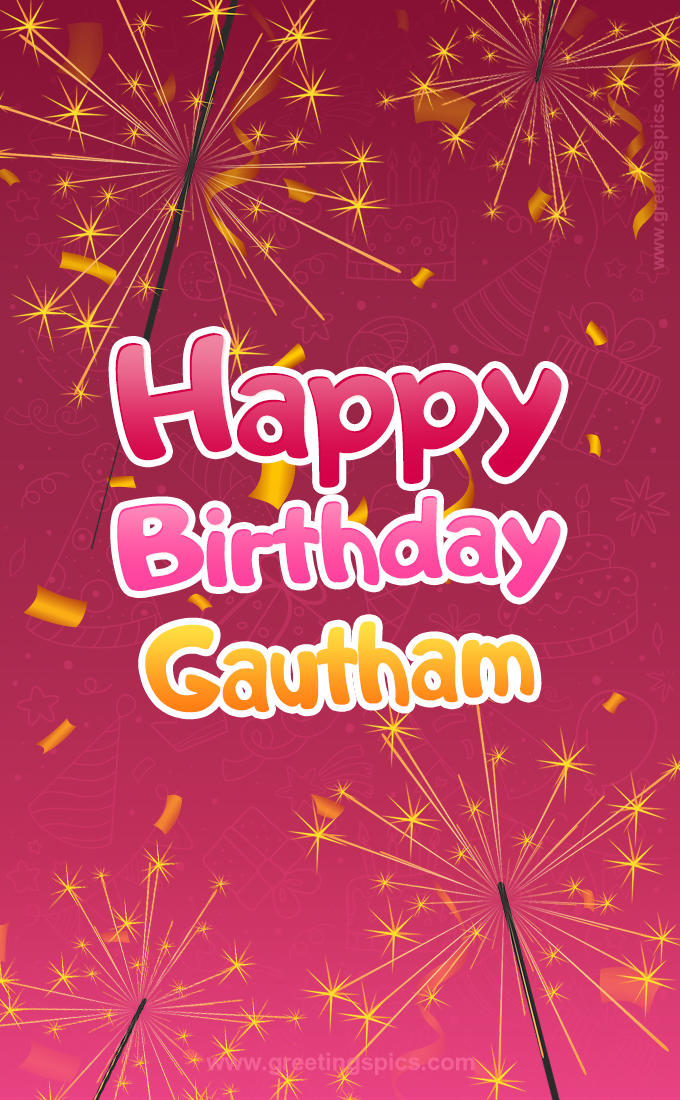 Happy Birthday Gautham Image with sparklers (tall rectangle shape picture)