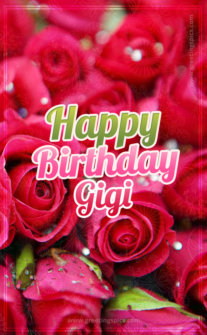 Happy Birthday Gigi beautiful Image with red roses (tall rectangle shape picture)