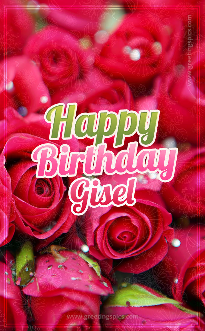 Happy Birthday Gisel beautiful Image with red roses (tall rectangle shape picture)