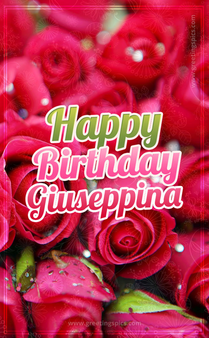 Happy Birthday Giuseppina beautiful Image with red roses (tall rectangle shape picture)