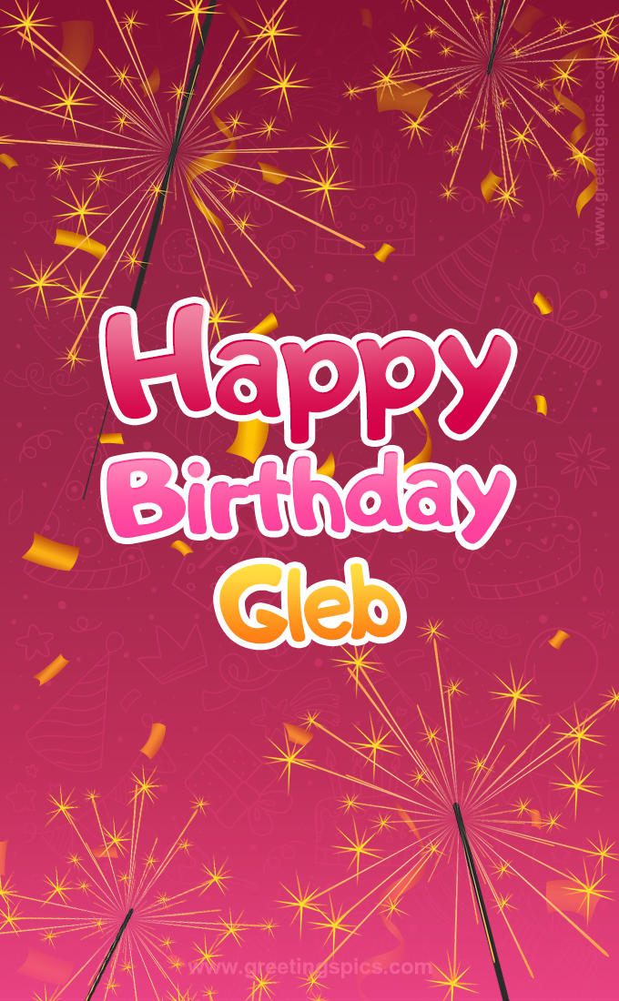 Happy Birthday Gleb Image with sparklers (tall rectangle shape picture)