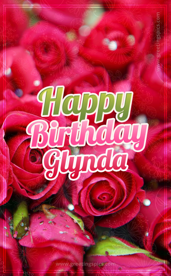 Happy Birthday Glynda beautiful Image with red roses (tall rectangle shape picture)