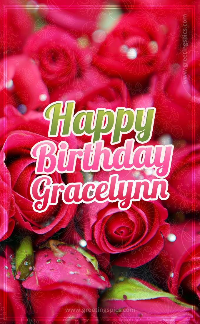 Happy Birthday Gracelynn beautiful Image with red roses (tall rectangle shape picture)