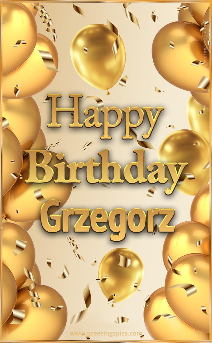 Happy Birthday Grzegorz Card with golden confetti and balloons (tall rectangle shape picture)