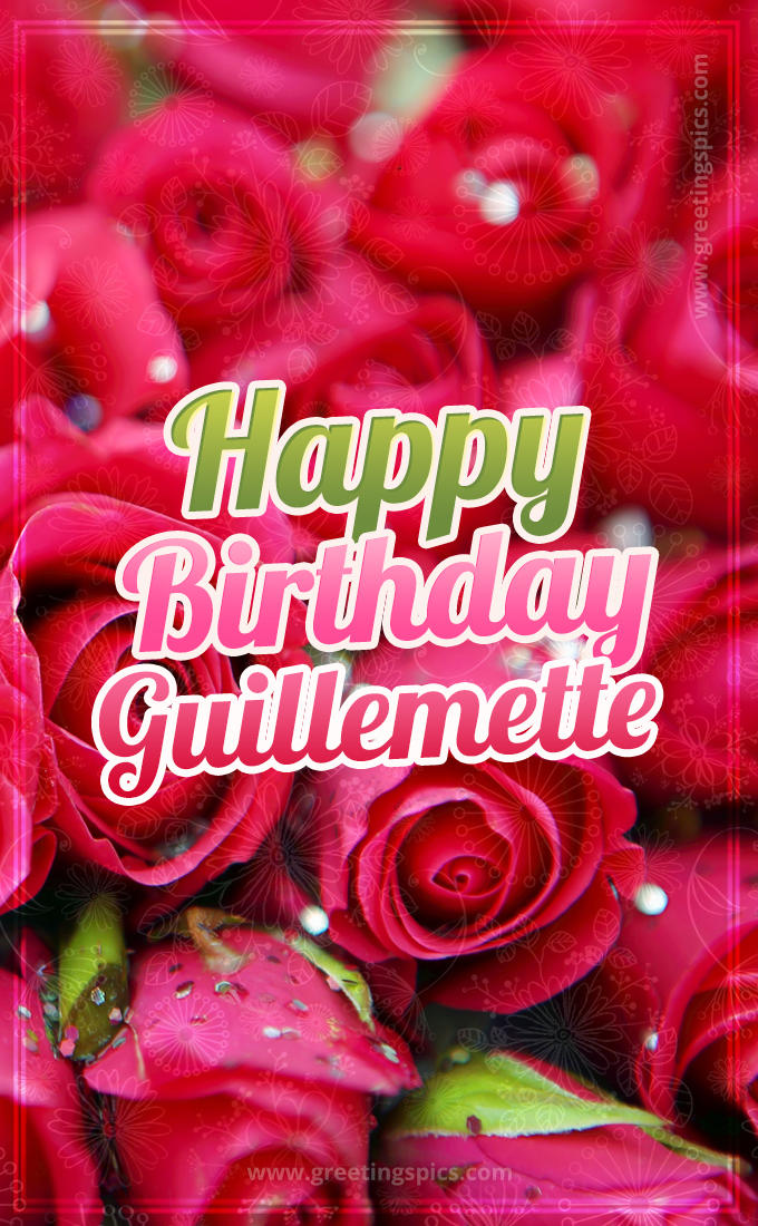 Happy Birthday Guillemette beautiful Image with red roses (tall rectangle shape picture)