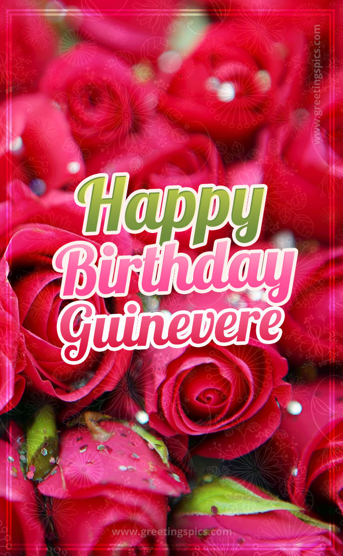 Happy Birthday Guinevere beautiful Image with red roses (tall rectangle shape picture)