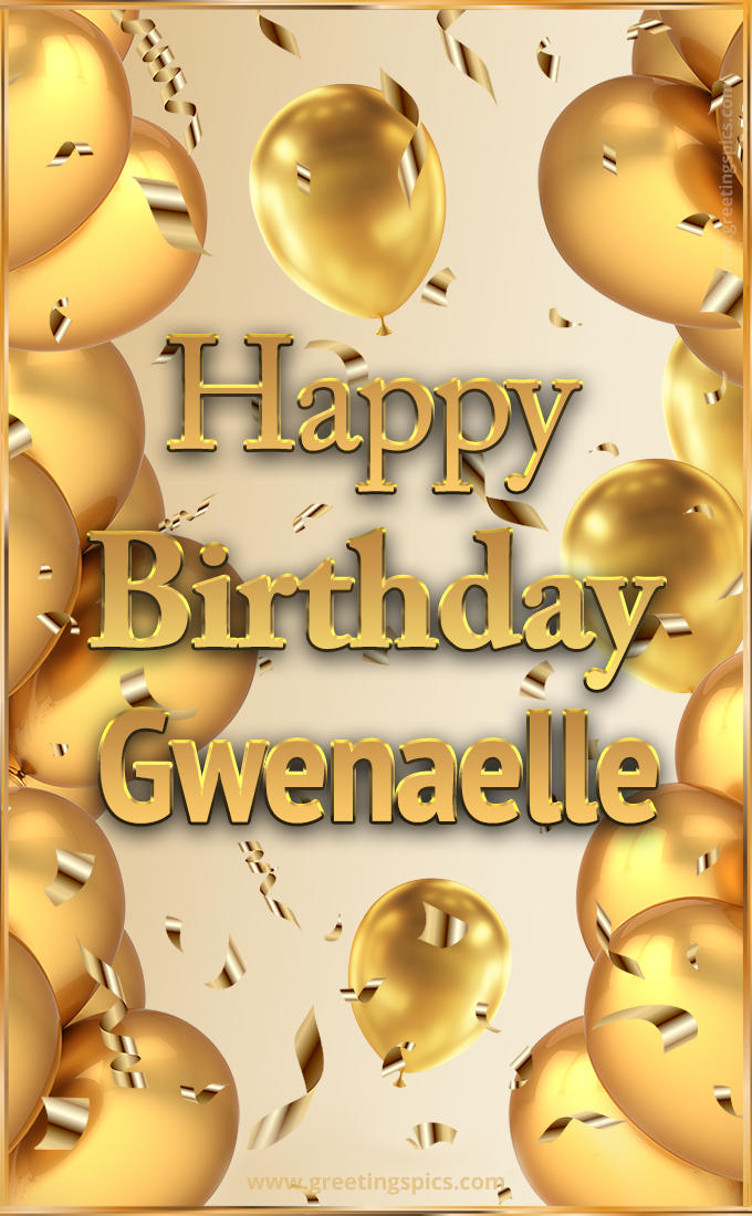 Happy Birthday Gwenaelle Card with golden confetti and balloons (tall rectangle shape picture)