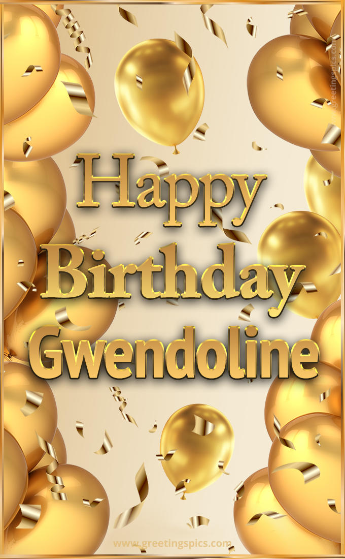 Happy Birthday Gwendoline Card with golden confetti and balloons (tall rectangle shape picture)