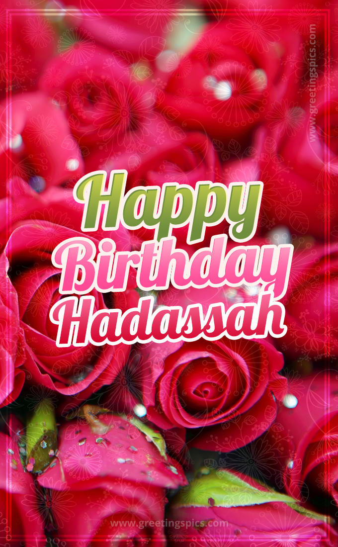 Happy Birthday Hadassah beautiful Image with red roses (tall rectangle shape picture)