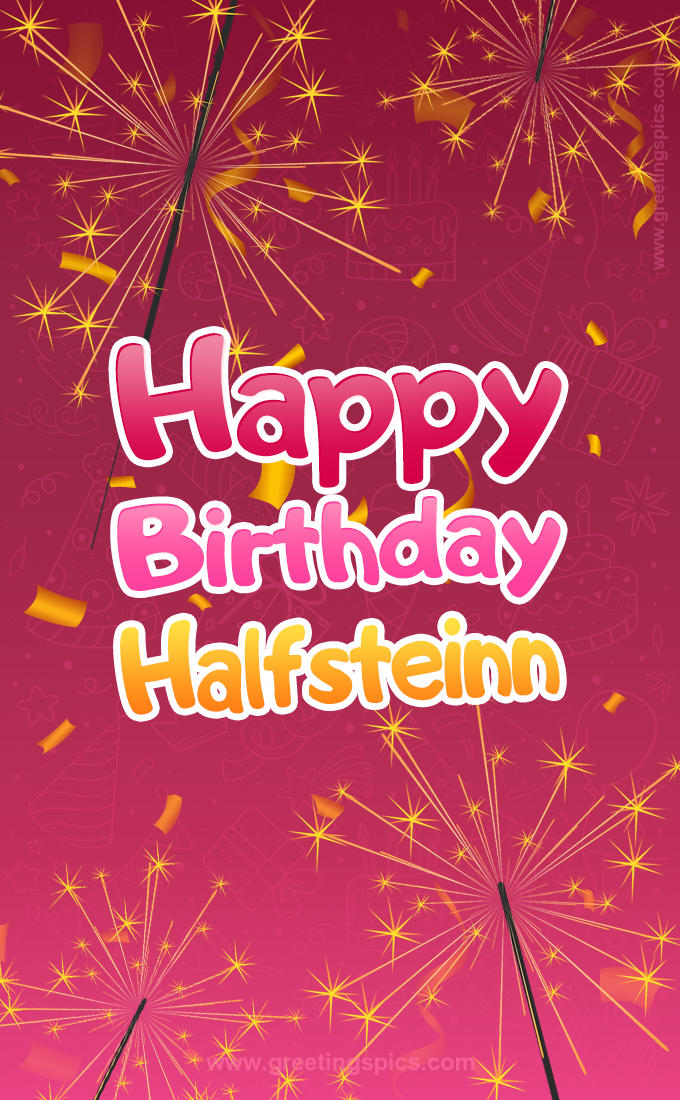 Happy Birthday Halfsteinn Image with sparklers (tall rectangle shape picture)