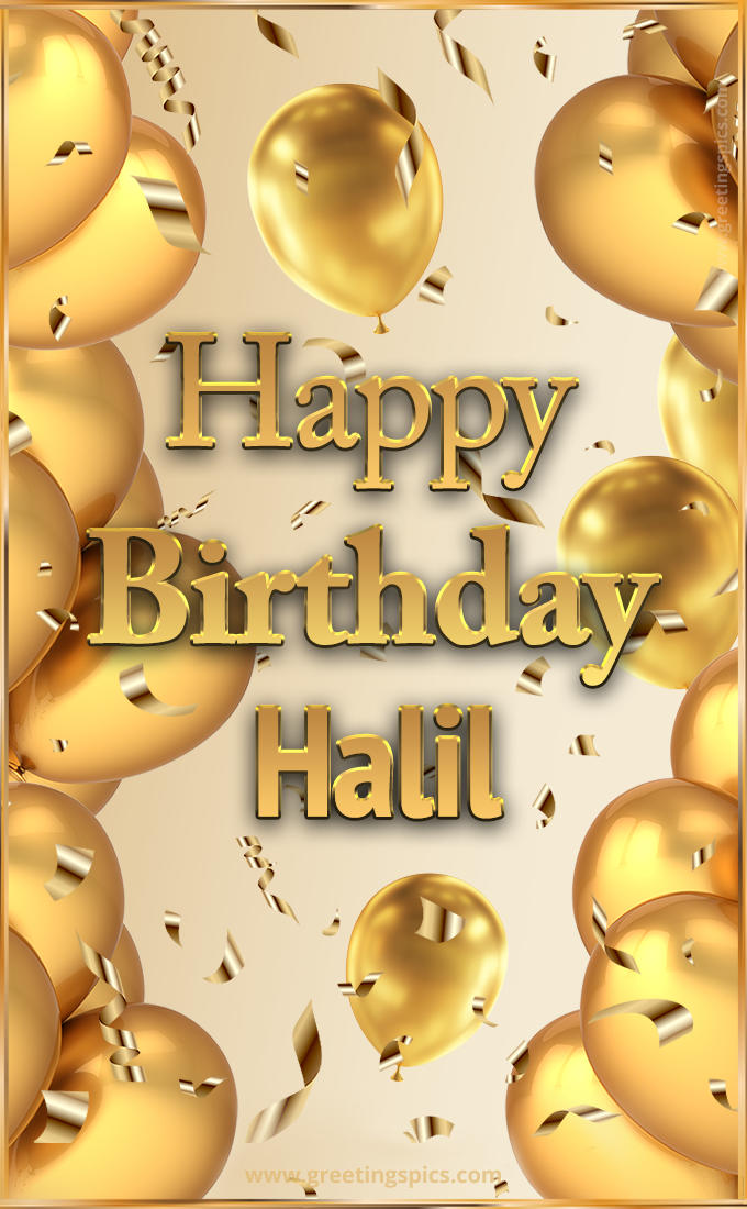 Happy Birthday Halil Card with golden confetti and balloons (tall rectangle shape picture)