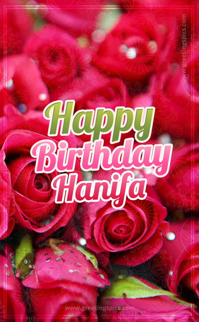 Happy Birthday Hanifa beautiful Image with red roses (tall rectangle shape picture)