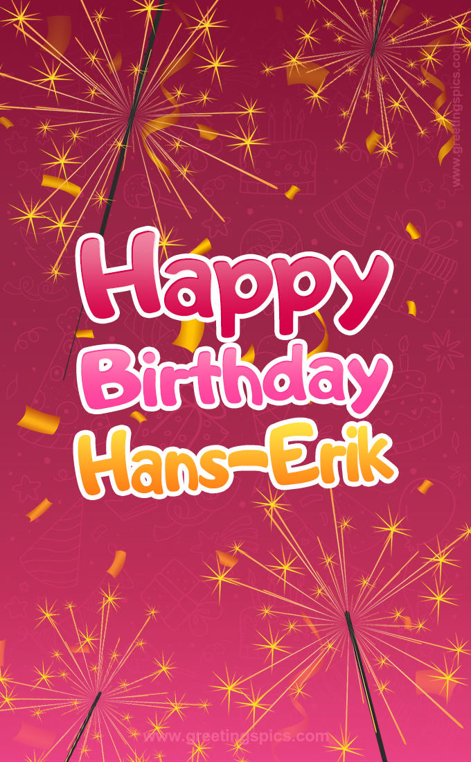 Happy Birthday Hans-Erik Image with sparklers (tall rectangle shape picture)