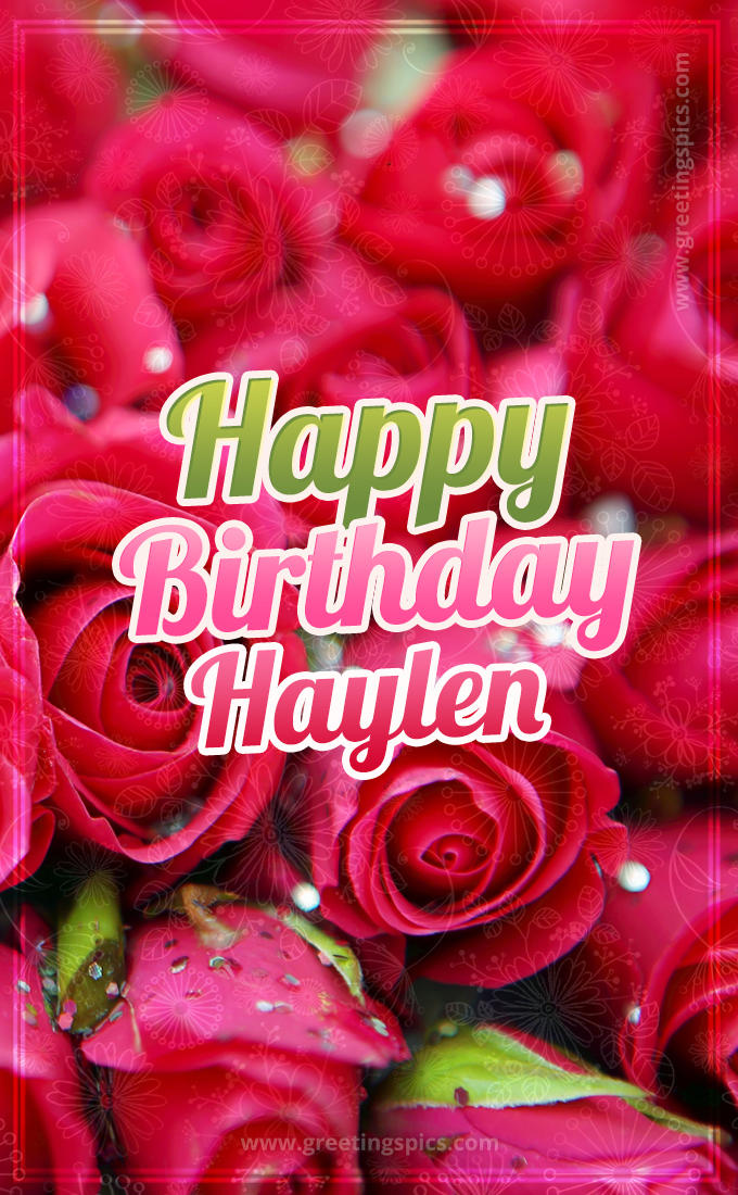 Happy Birthday Haylen beautiful Image with red roses (tall rectangle shape picture)