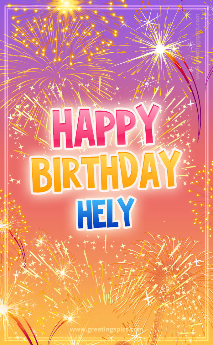 Happy Birthday Hely Picture with fireworks (tall rectangle shape picture)