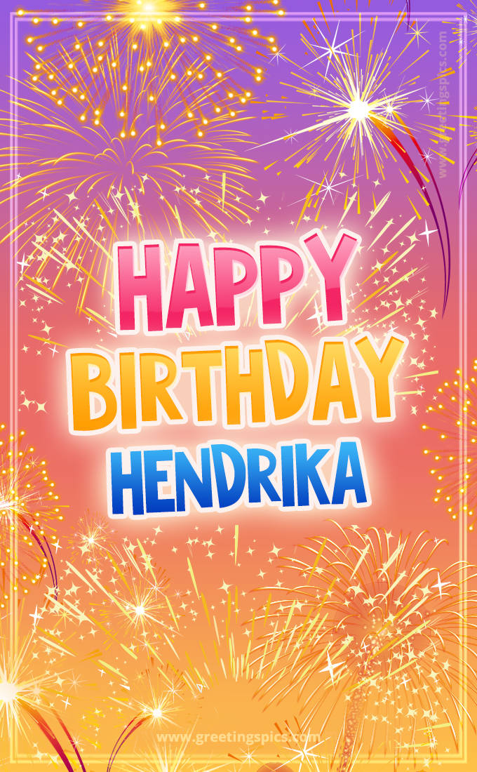 Happy Birthday Hendrika Picture with fireworks (tall rectangle shape picture)