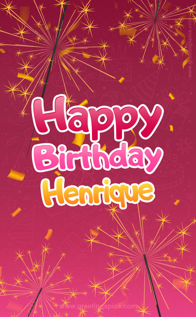 Happy Birthday Henrique Image with sparklers (tall rectangle shape picture)