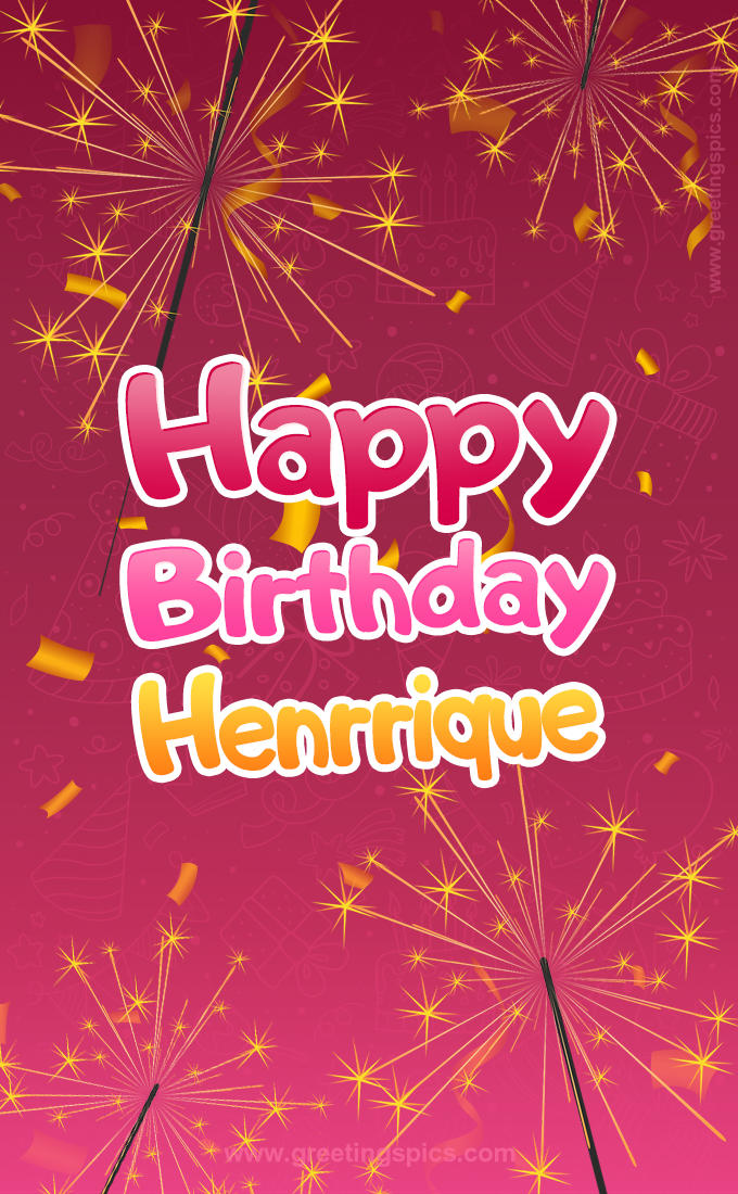 Happy Birthday Henrrique Image with sparklers (tall rectangle shape picture)