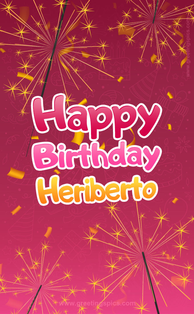 Happy Birthday Heriberto Image with sparklers (tall rectangle shape picture)