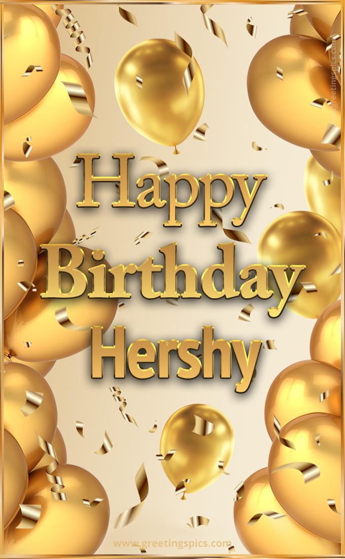 Happy Birthday Hershy Card with golden confetti and balloons (tall rectangle shape picture)