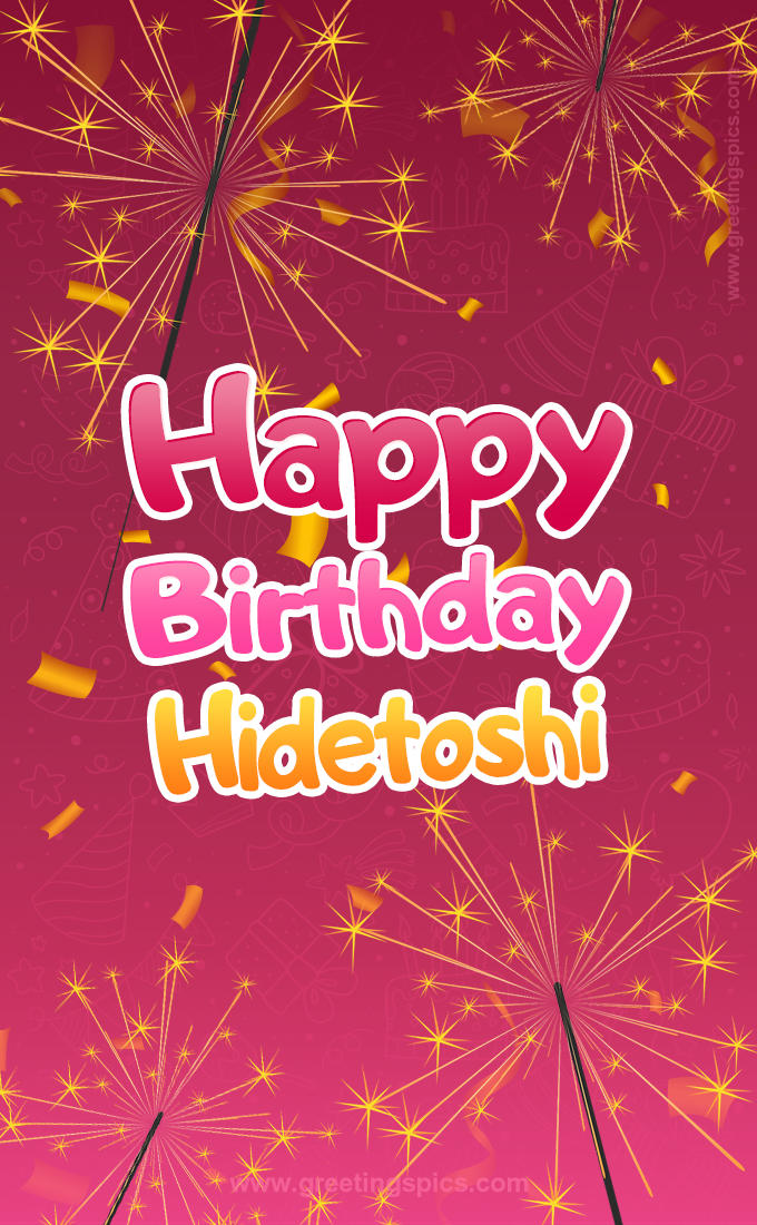 Happy Birthday Hidetoshi Image with sparklers (tall rectangle shape picture)