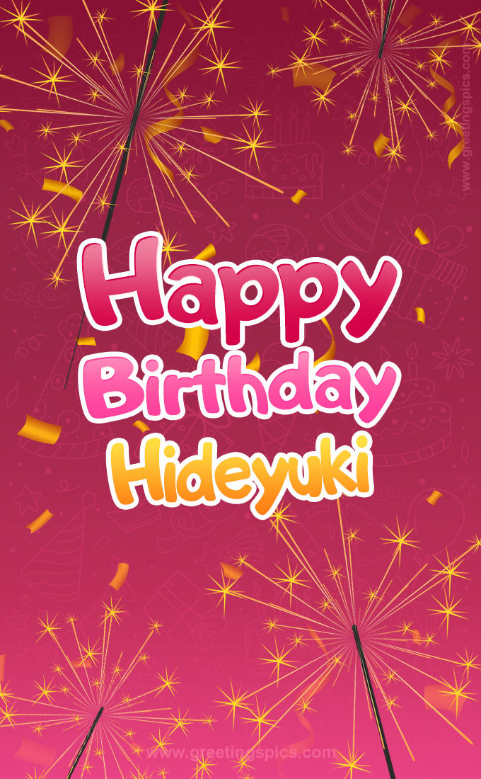 Happy Birthday Hideyuki Image with sparklers (tall rectangle shape picture)