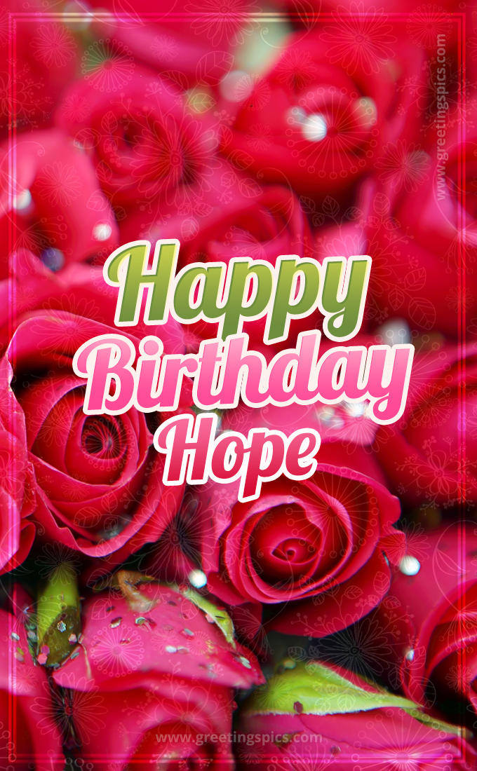 Happy Birthday Hope beautiful Image with red roses (tall rectangle shape picture)