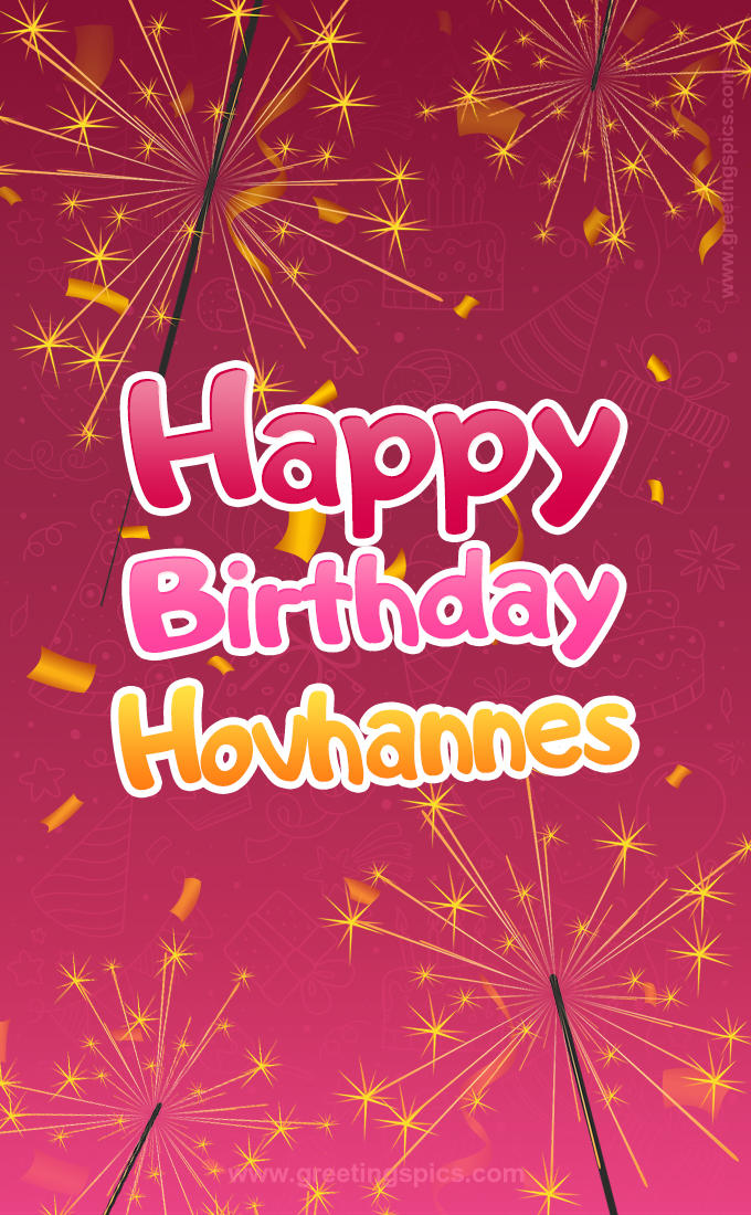 Happy Birthday Hovhannes Image with sparklers (tall rectangle shape picture)