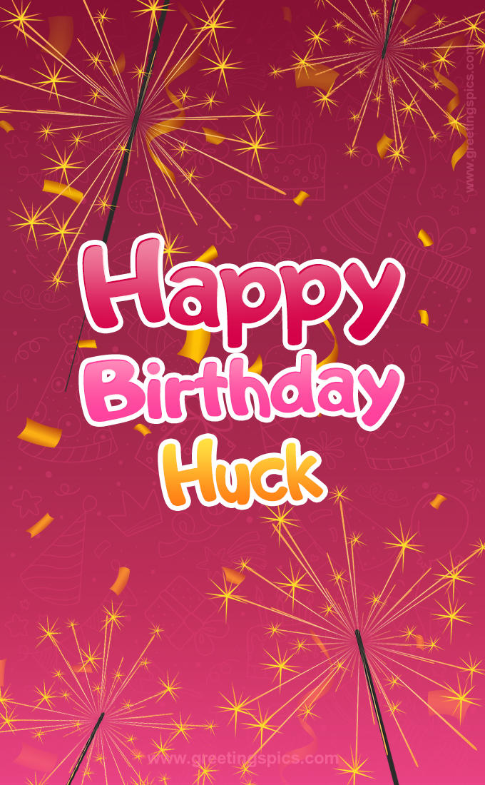 Happy Birthday Huck Image with sparklers (tall rectangle shape picture)