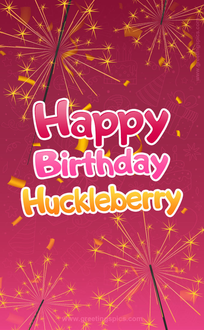 Happy Birthday Huckleberry Image with sparklers (tall rectangle shape picture)