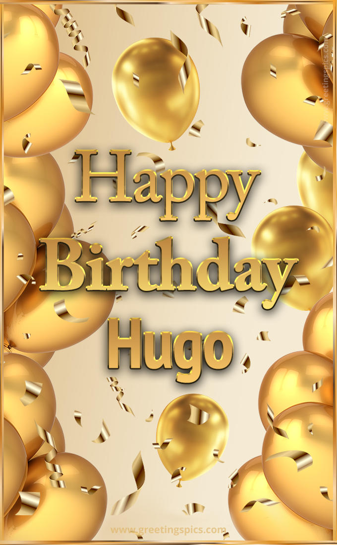 Happy Birthday Hugo Card with golden confetti and balloons (tall rectangle shape picture)