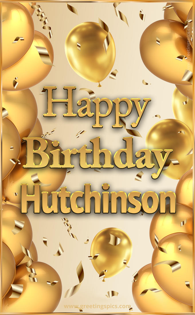 Happy Birthday Hutchinson Card with golden confetti and balloons (tall rectangle shape picture)