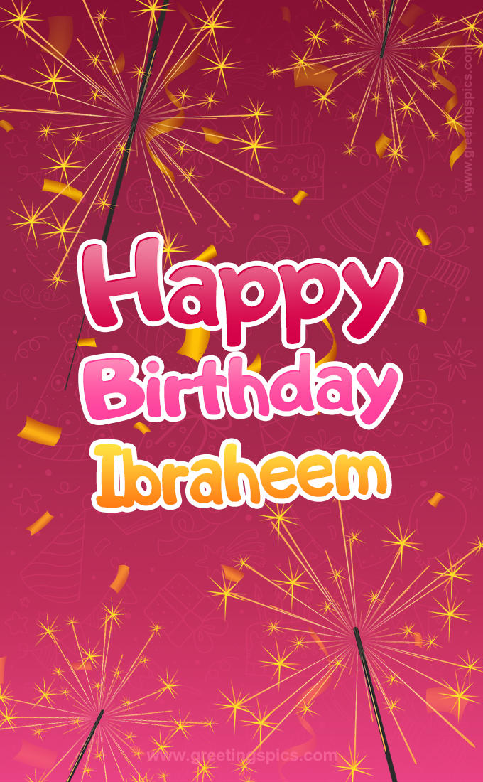 Happy Birthday Ibraheem Image with sparklers (tall rectangle shape picture)