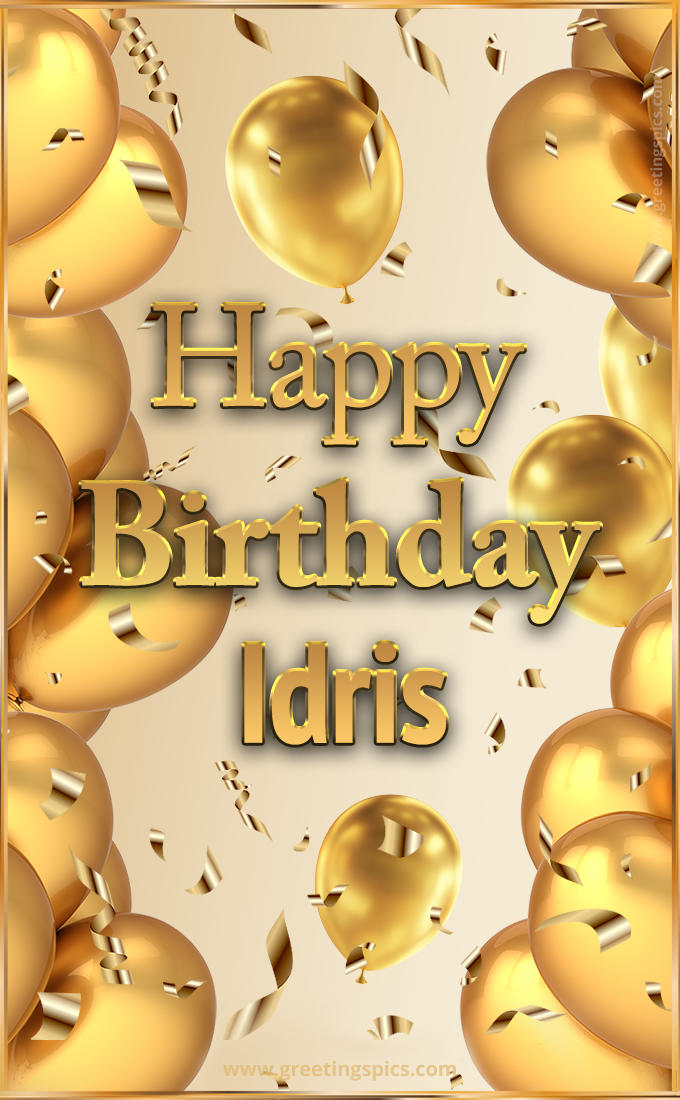 Happy Birthday Idris Card with golden confetti and balloons (tall rectangle shape picture)