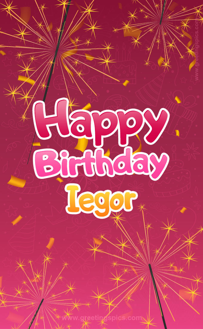 Happy Birthday Iegor Image with sparklers (tall rectangle shape picture)