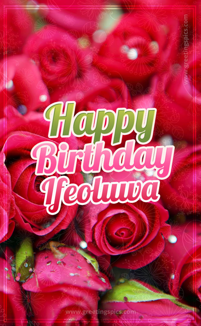 Happy Birthday Ifeoluwa beautiful Image with red roses (tall rectangle shape picture)