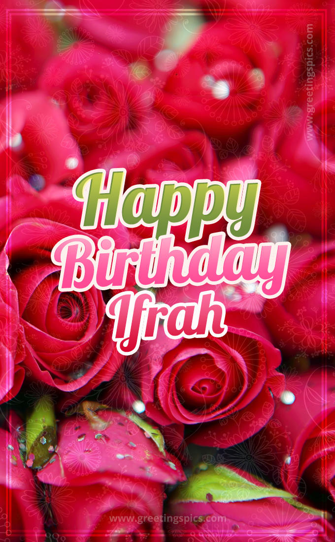 Happy Birthday Ifrah beautiful Image with red roses (tall rectangle shape picture)