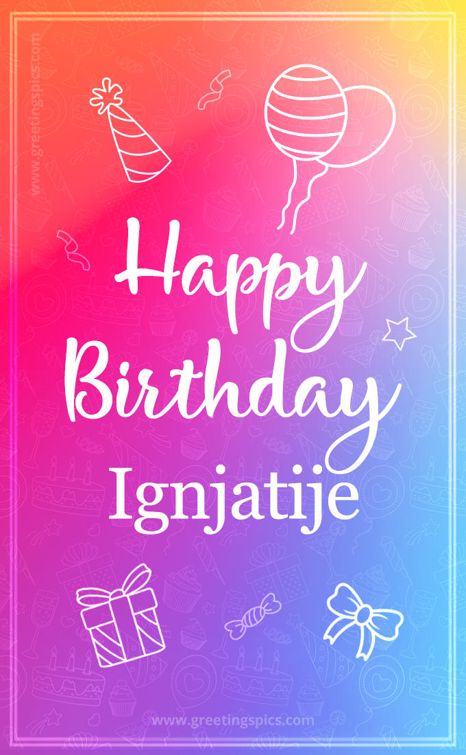 Colorful Happy Birthday Card For Ignjatije (tall rectangle shape picture)