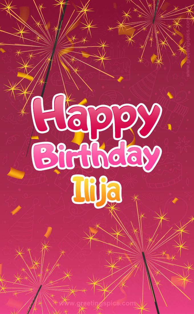 Happy Birthday Ilija Image with sparklers (tall rectangle shape picture)